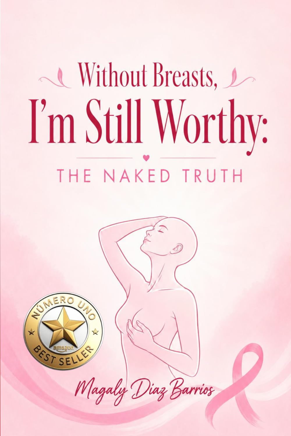 Without Breasts, I'm Still Worthy: The Naked Truth
