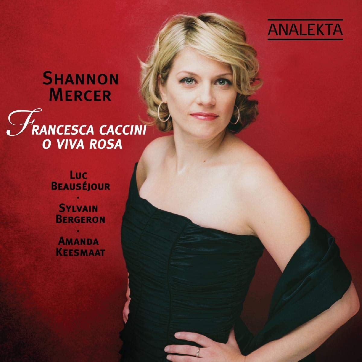 Francesca Caccini: O Viva Rosa [Audio CD] Caccini, Francesca; Shannon Mercer; Luc Beausejour; Sylvain Bergeron and Amanda Keesmaat