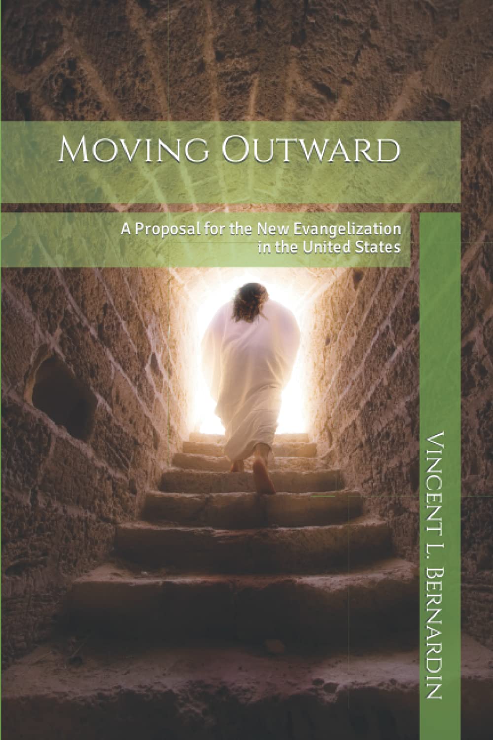 Moving Outward: A Proposal for the New Evangelization in the United States