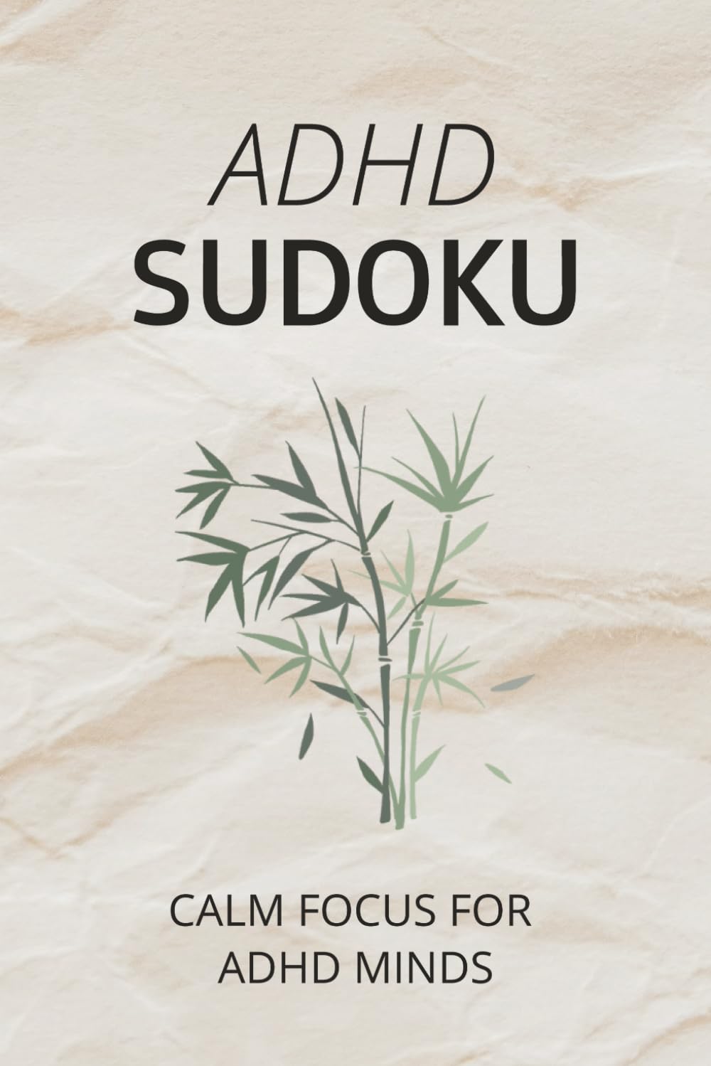 ADHD Sudoku Puzzle Book: ADHD Mind Reset Sudoku | 100 Large Print Puzzles to Calm Thoughts, Build Focus & Ease Overwhelm | Solutions Inlcuded