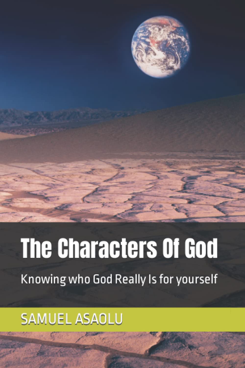 The Characters Of God: Knowing who God Really Is for yourself