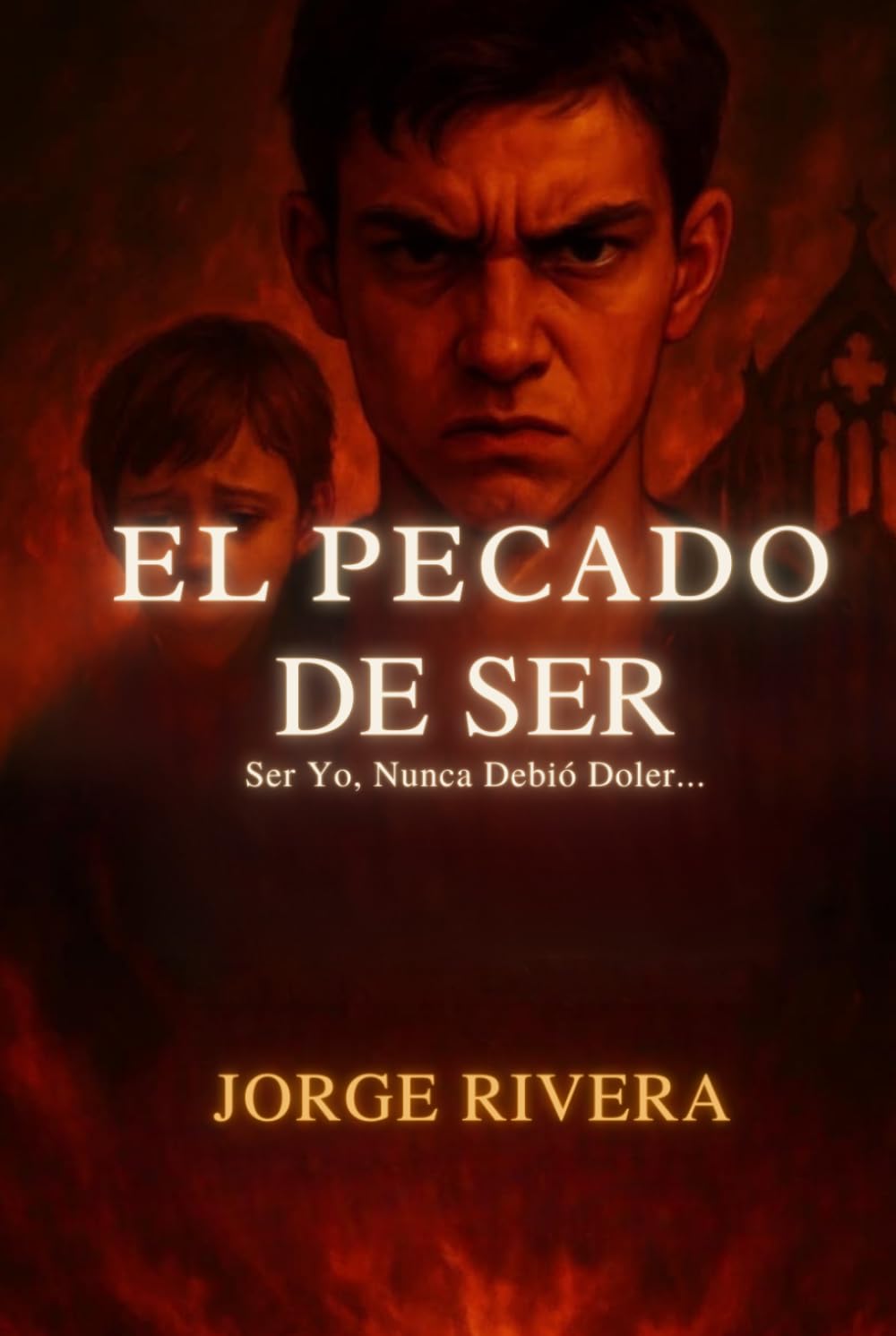 EL PECADO DE SER: SER YO, NUNCA DEBIO DOLER