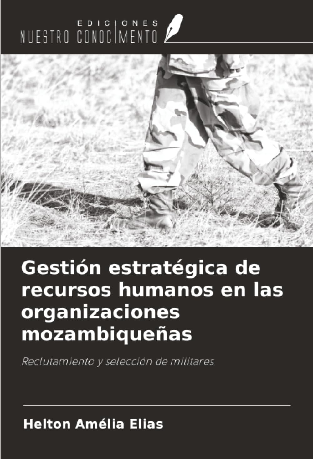 Gestión estratégica de recursos humanos en las organizaciones mozambiqueñas: Reclutamiento y selección de militares