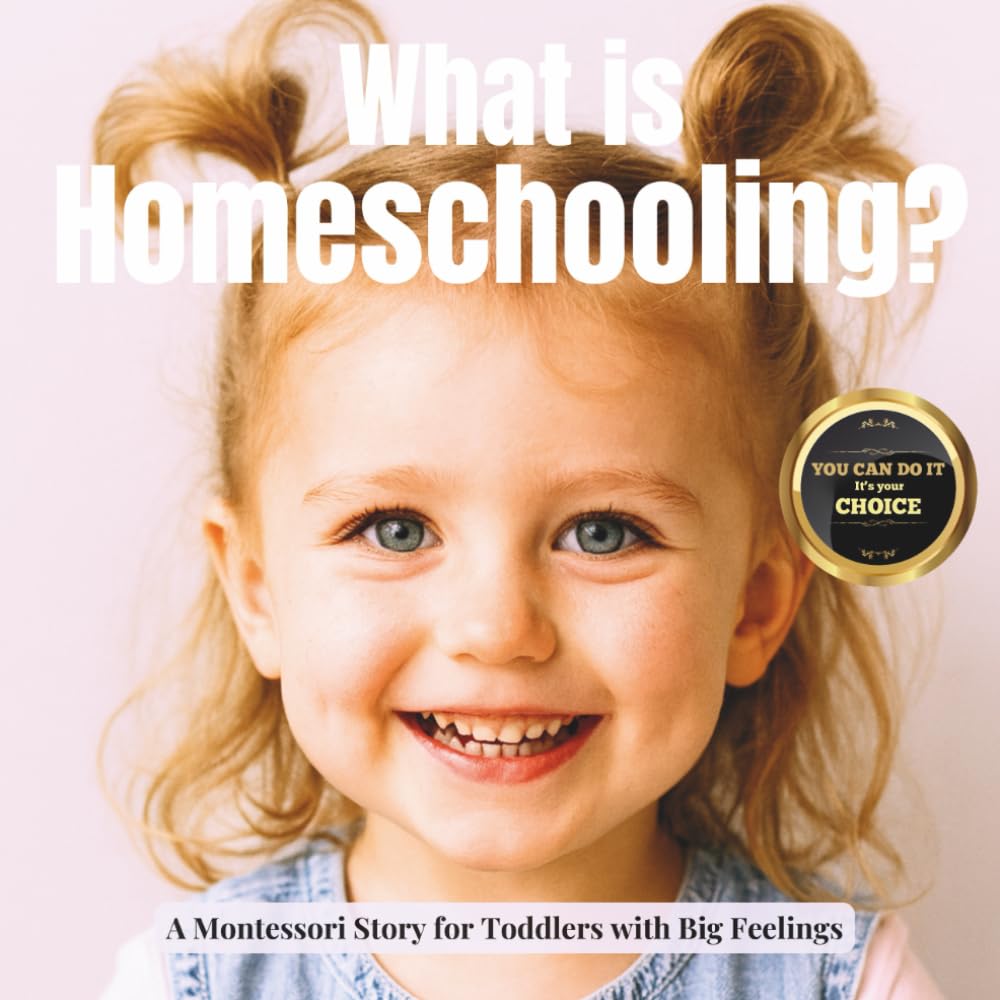 What is Homeschooling?: A gentle Montessori photo book that helps toddlers understand learning at home (Everyday is Fun)