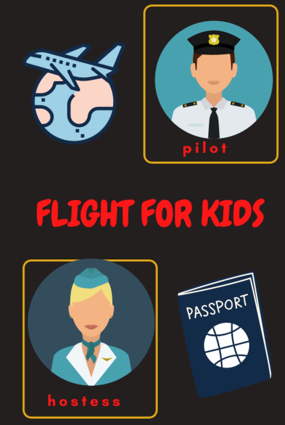FLIGHT FOR KIDS: Top Flight Journal, Flight Log Book for kids Pilots, Aviation Log Book, Flight Information Logbook, Flight Logbook