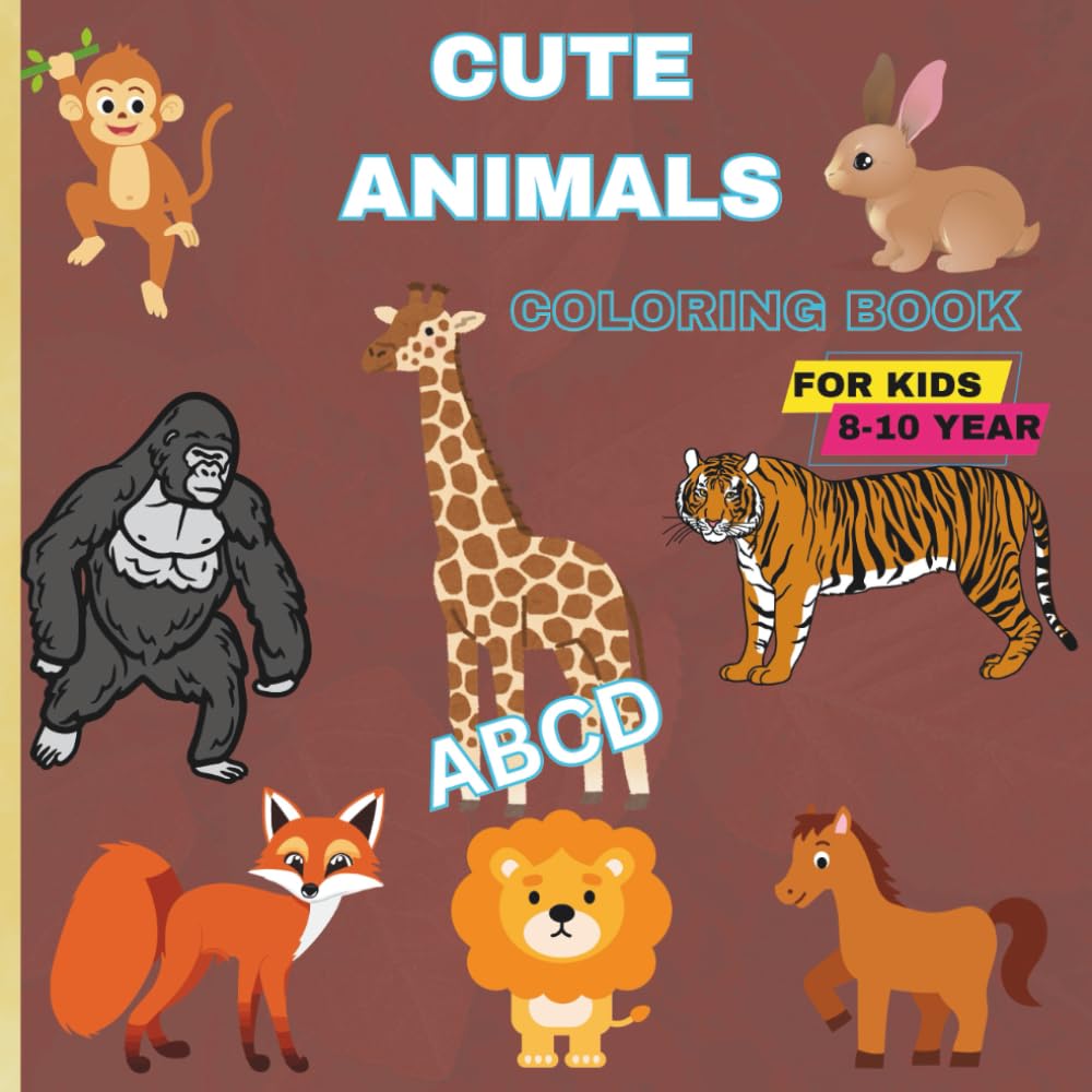 Cute Animals Coloring Book: Coloring pages with Animals for Children Ages 8-10