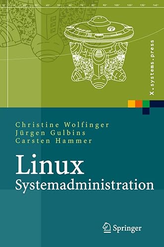 Linux-Systemadministration: Grundlagen, Konzepte, Anwendung (X.systems.press)