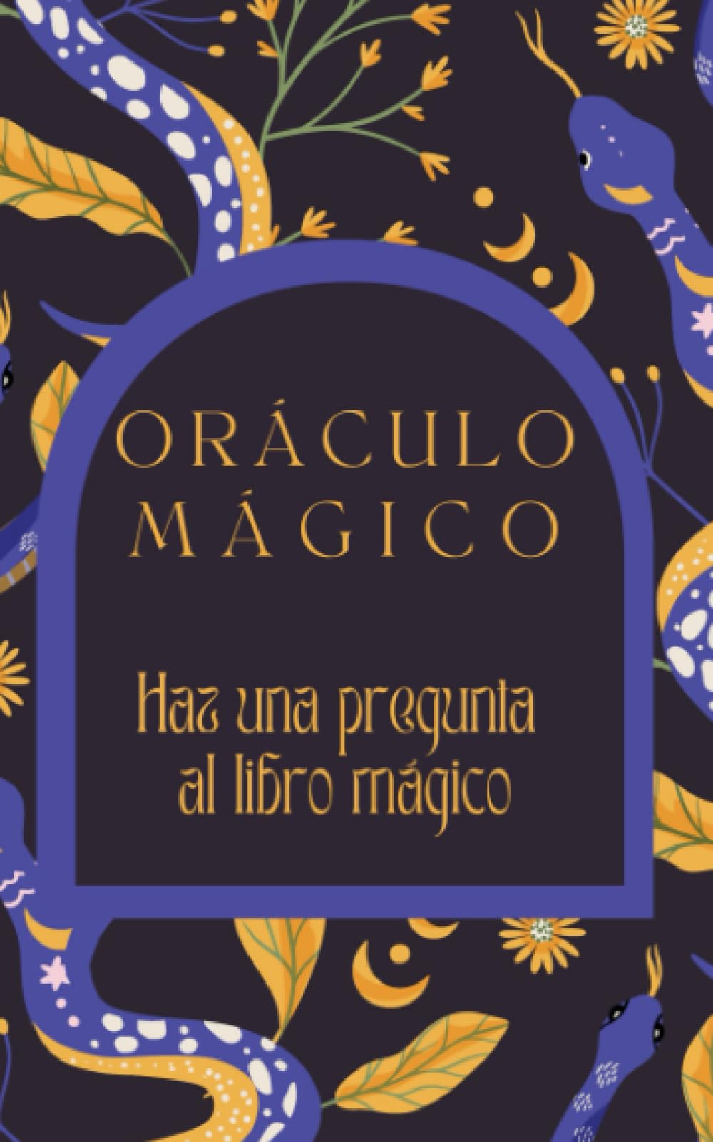 Oráculo Mágico: Haz una pregunta y te responderá… (Spanish Edition)
