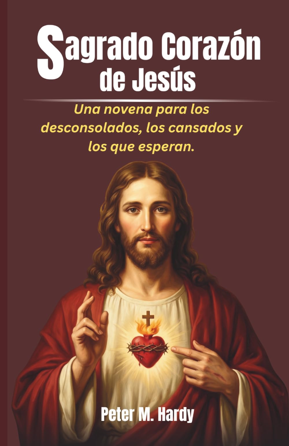 Sagrado Corazón de Jesús: Una novena para los desconsolados, los cansados y los que esperan.