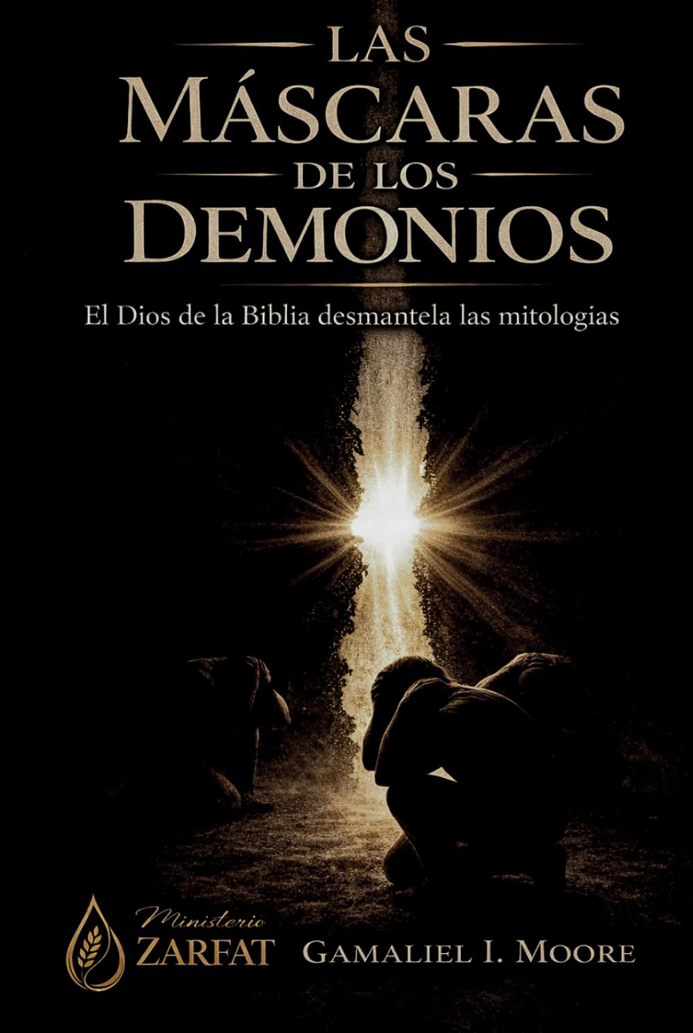 LAS MASCARAS DE LOS DEMONIOS: El Dios de la Biblia Desmantela las Mitologías