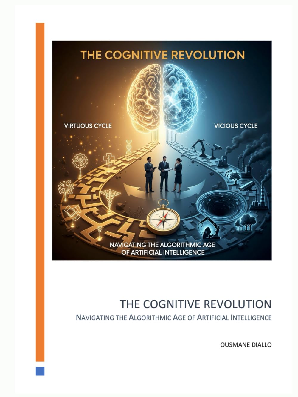 The Cognitive Revolution: Navigating the Algorithmic Age of Artificial Intelligence