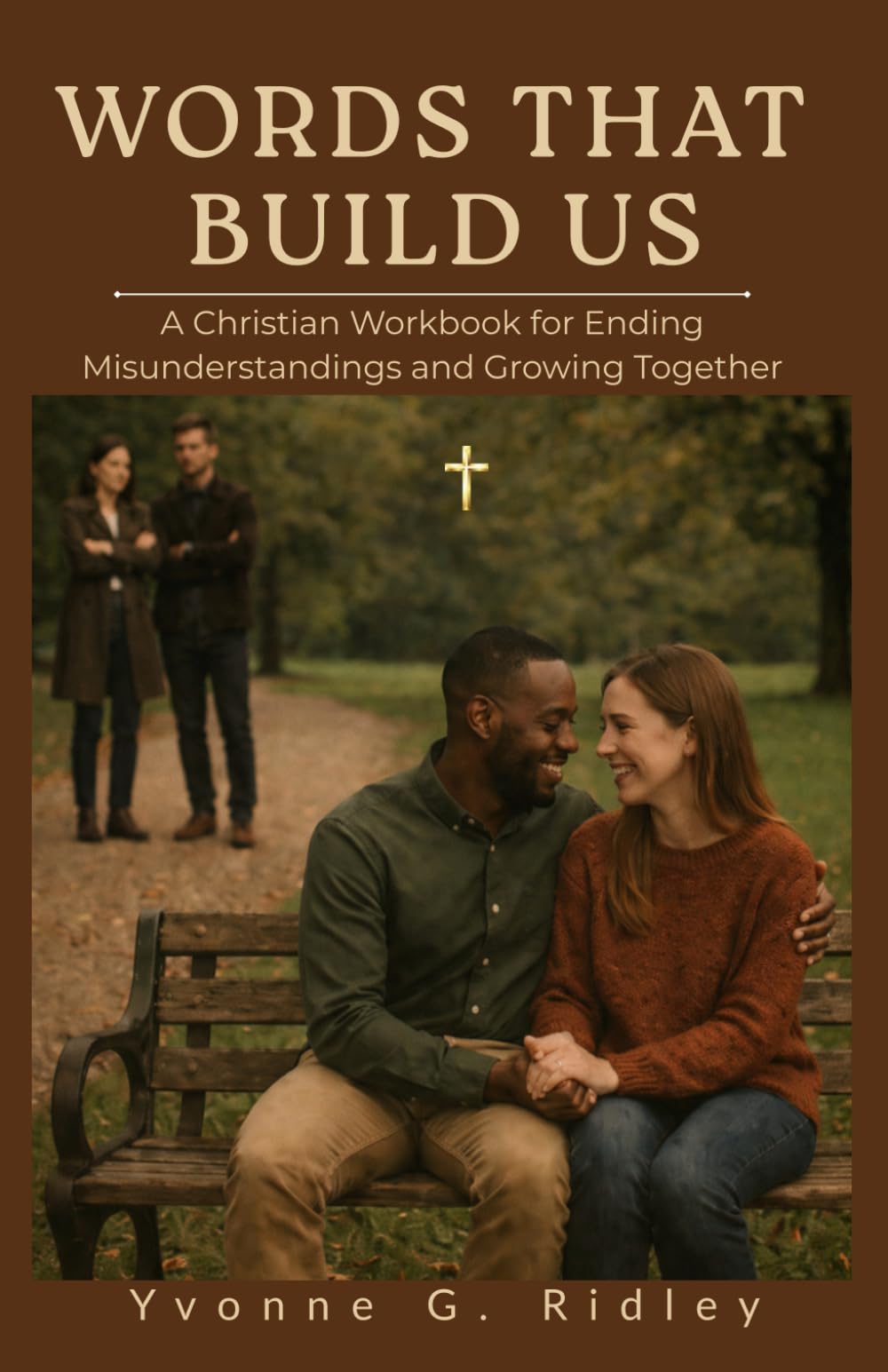 Words That Build Us: A Christian Workbook for Ending Misunderstandings and Growing Together