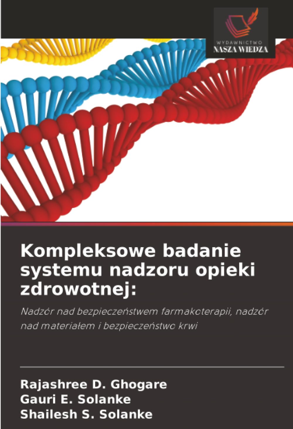 Kompleksowe badanie systemu nadzoru opieki zdrowotnej:: Nadzór nad bezpiecze¿stwem farmakoterapii, nadzór nad materia¿em i bezpiecze¿stwo krwi