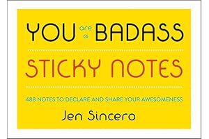 You're a Badass Sticky Notes: 488 Notes to Declare and Share Your Awesomeness