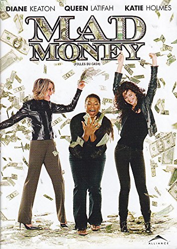 MAD MONEY DIANE KEATON; QUEEN LATIFAH and KATIE HOLMES