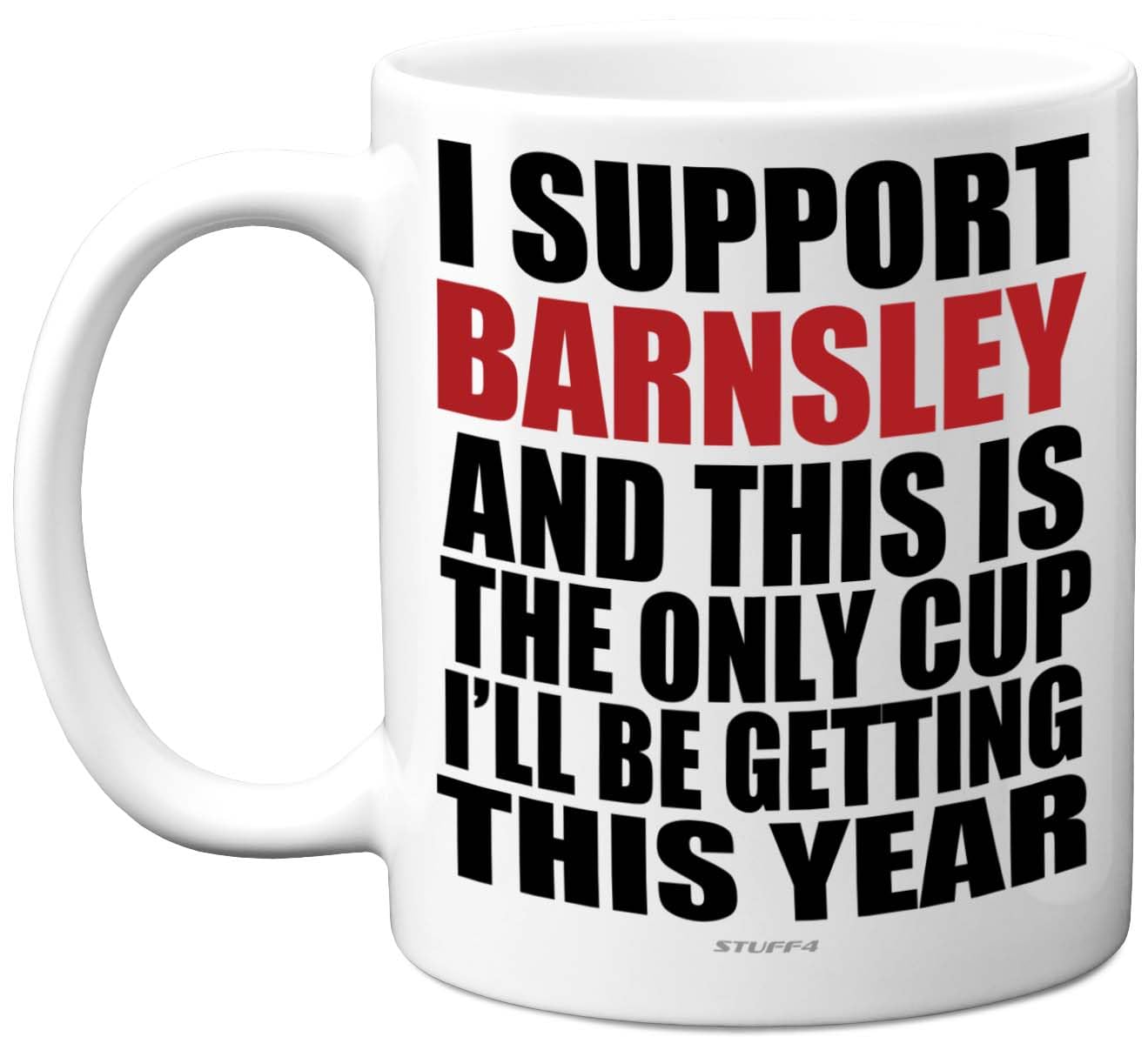 Funny Football Mug Gift for Barnsley Fans - Footy Only Cup - Joke Xmas Birthday Mugs Present Gifts for Son Dad Brother Uncle Colleague Friend Cousin, 11oz Ceramic Dishwasher Safe Coffee Tea Cup