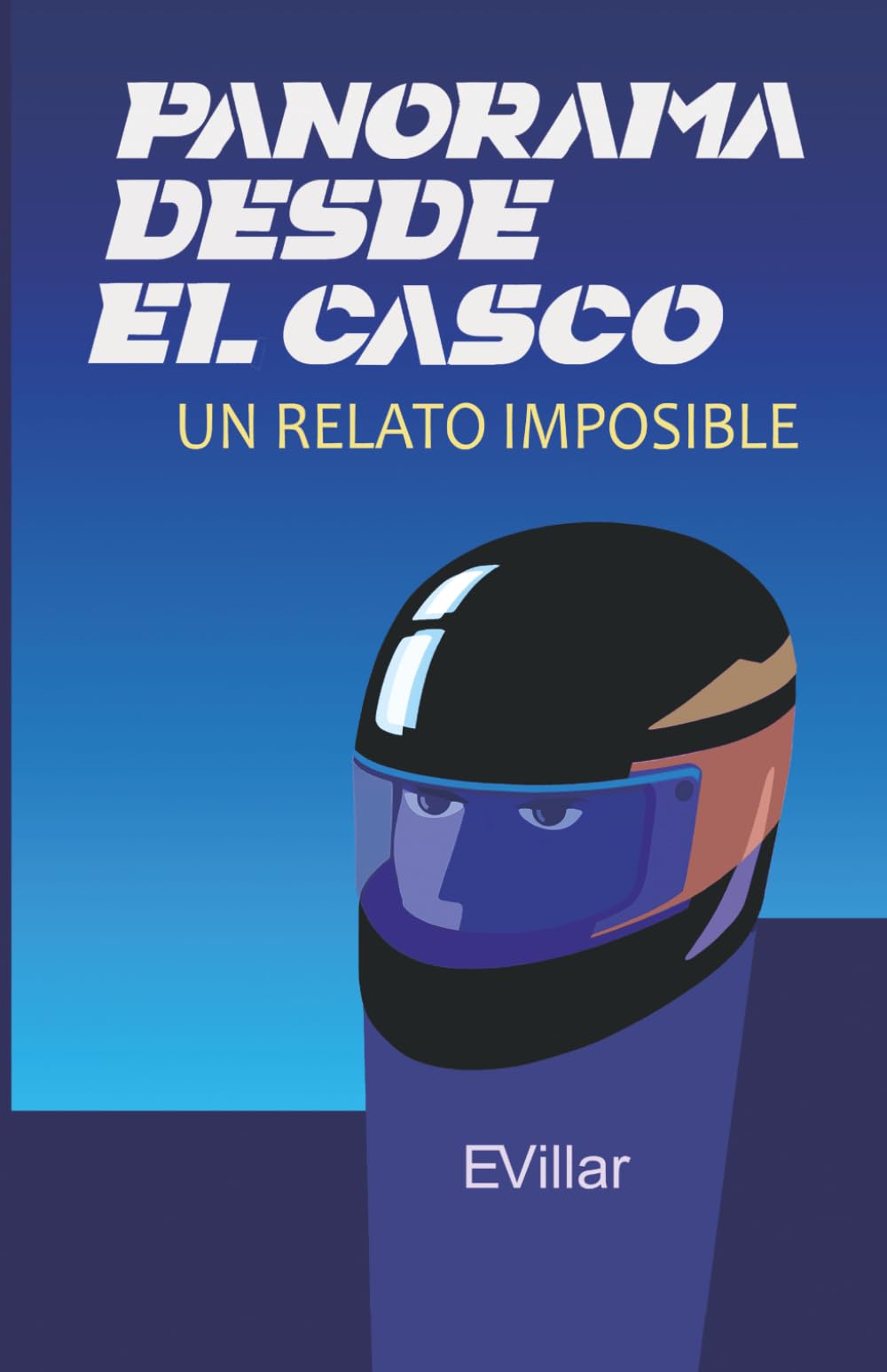 Panorama desde el casco: un relato imposible