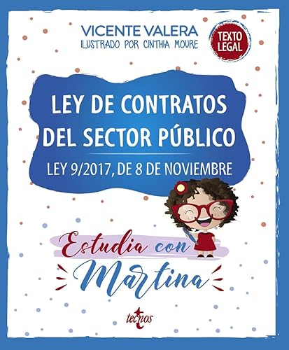 Ley de Contratos del Sector Público. Estudia con Martina: Ley 9/2017, de 8 de noviembre (Derecho - Práctica Jurídica)