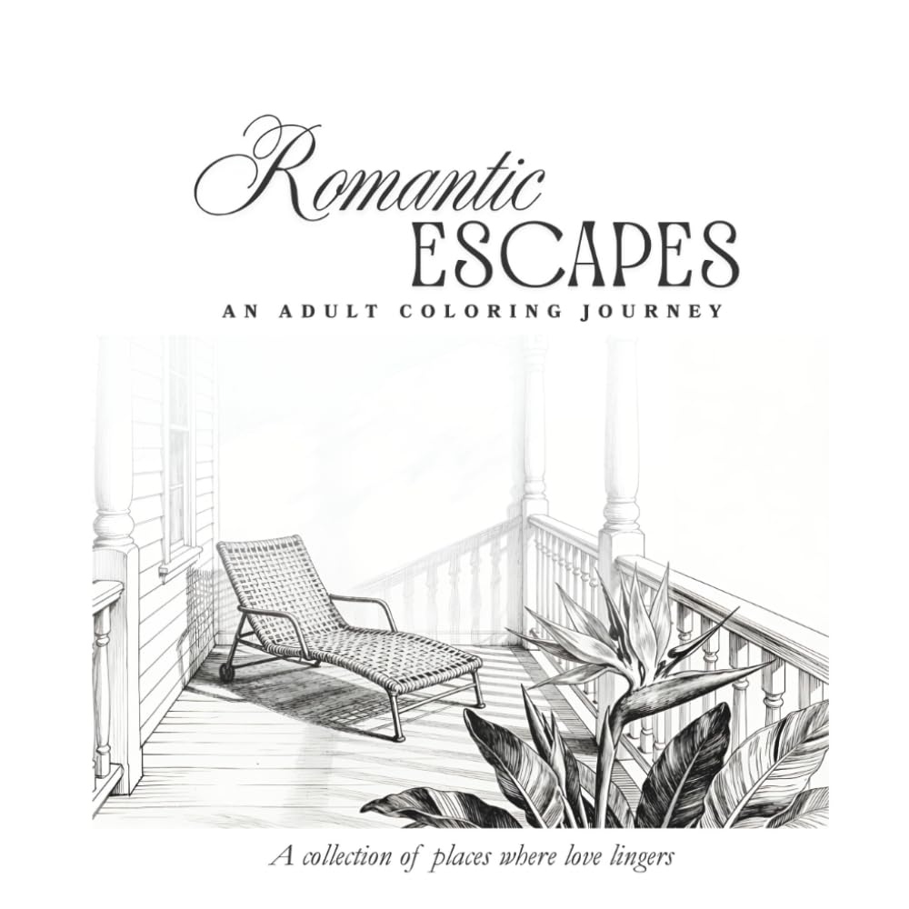 Romantic Escapes: An Adult Coloring Journey Through Places Where Love Lingers