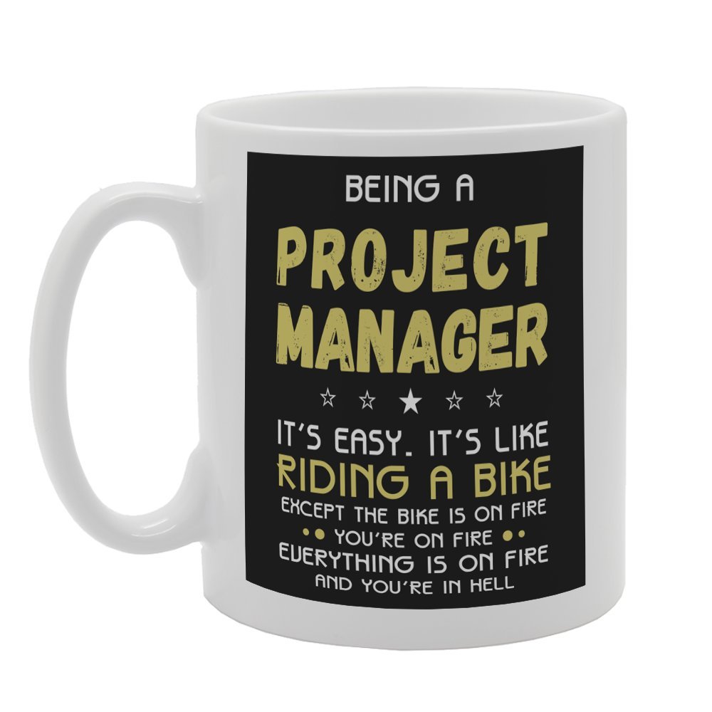 Coralgraph Inc Men's White Mg3287 Being A Project Manager Its Easy Its Like Novelty Gift Printed Tea Coffee Ceramic Mug