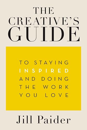 The Creative's Guide To Staying Inspired and Doing the Work You Love