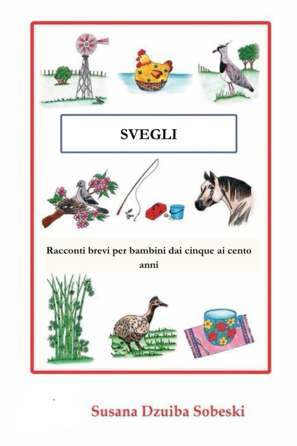SVEGLI: Racconti brevi per bambini dai cinque ai cento anni