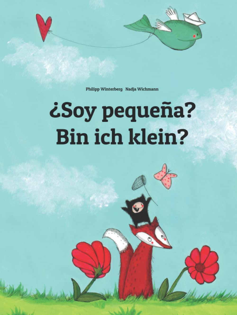 ¿Soy pequeña? Bin ich klein?: Libro infantil ilustrado español-alemán (Edición bilingüe)