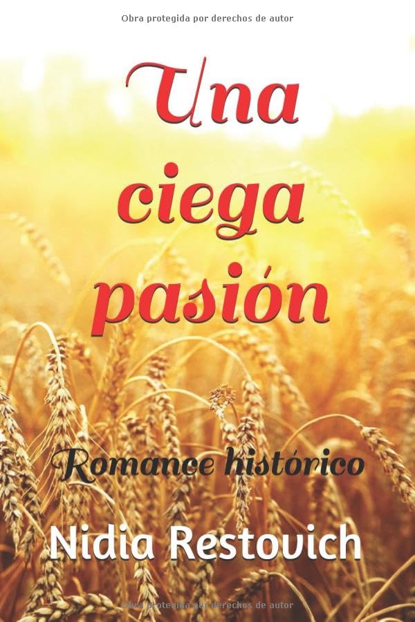 Una ciega pasión (Novelas histórico románticas- Una ciega pasión) (Spanish Edition)