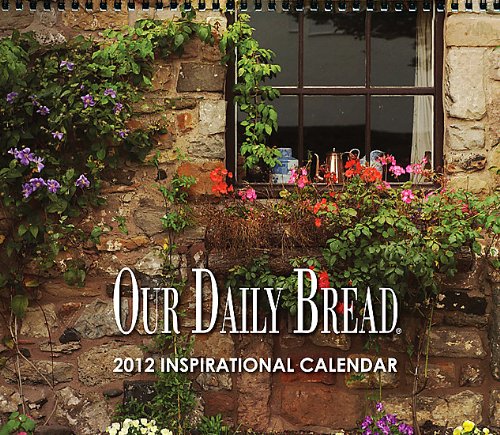2012 Our Daily Bread Inspirational Wall Calendar: Discovery House