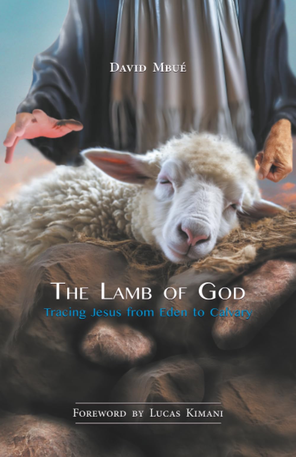 The Lamb of God: Tracing Jesus from Eden to Calvary