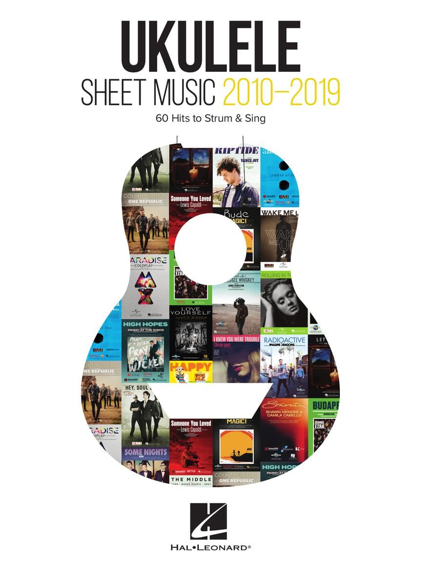 Ukulele Sheet Music 20102019: 60 Hits to Strum and Sing | Songbook for Beginners and Pop Fans with Chords and Lyrics | Ukulele Music Book with Melody and Diagrams | Pop Songs for Ukulele Players