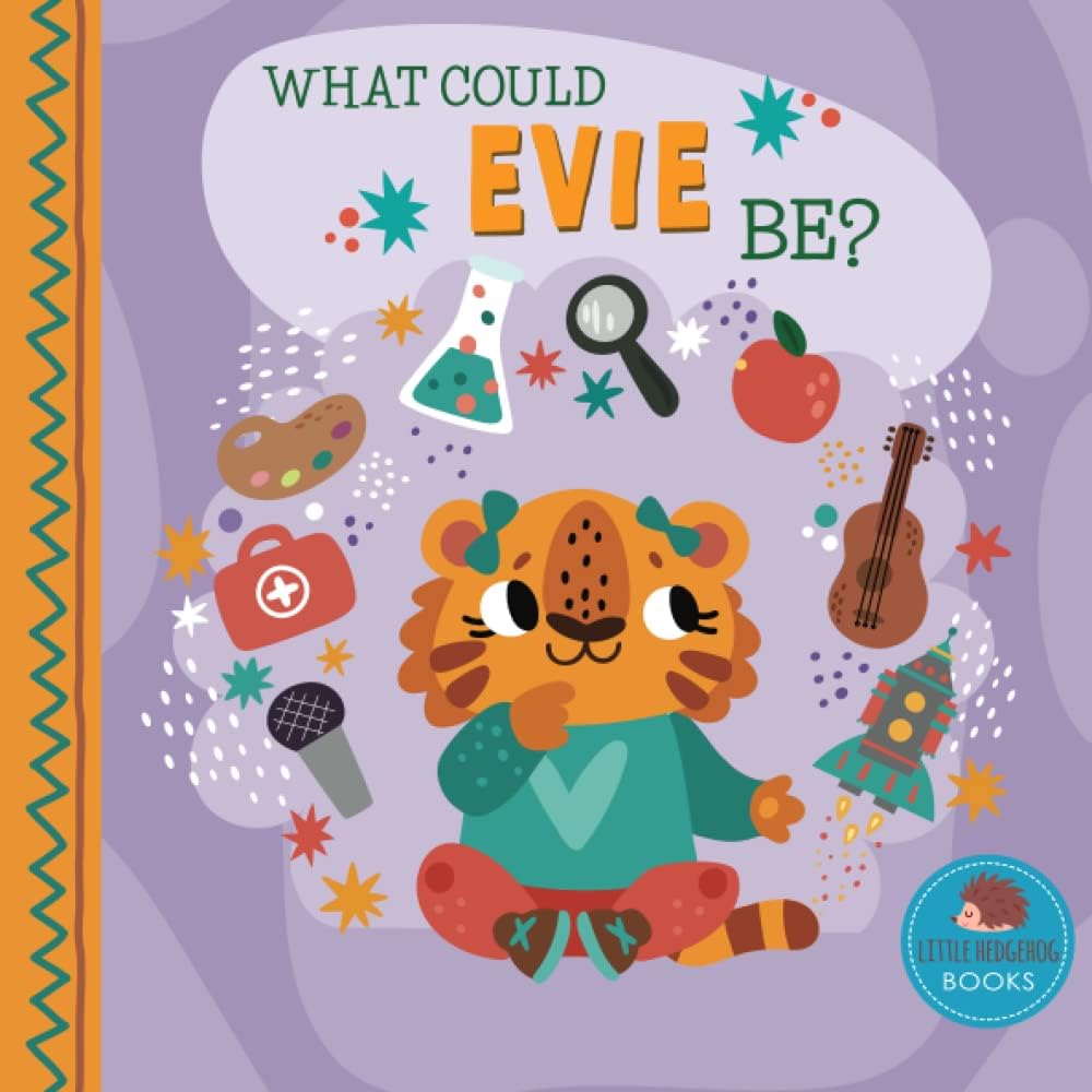 What Could Evie Be?: A Personalized Picture Book for Young Children (Personalized Name Kids Books)