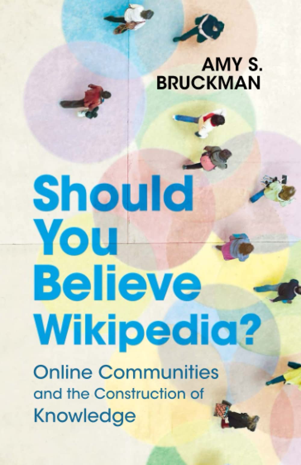 Should You Believe Wikipedia by Amy S. Bruckman PAPERBACK 9781108748407