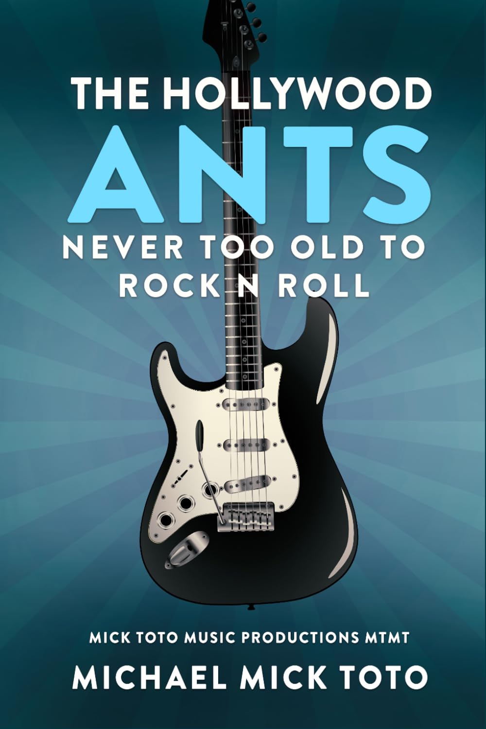 The Hollywood Ants: Never Too Old to Rock n Roll