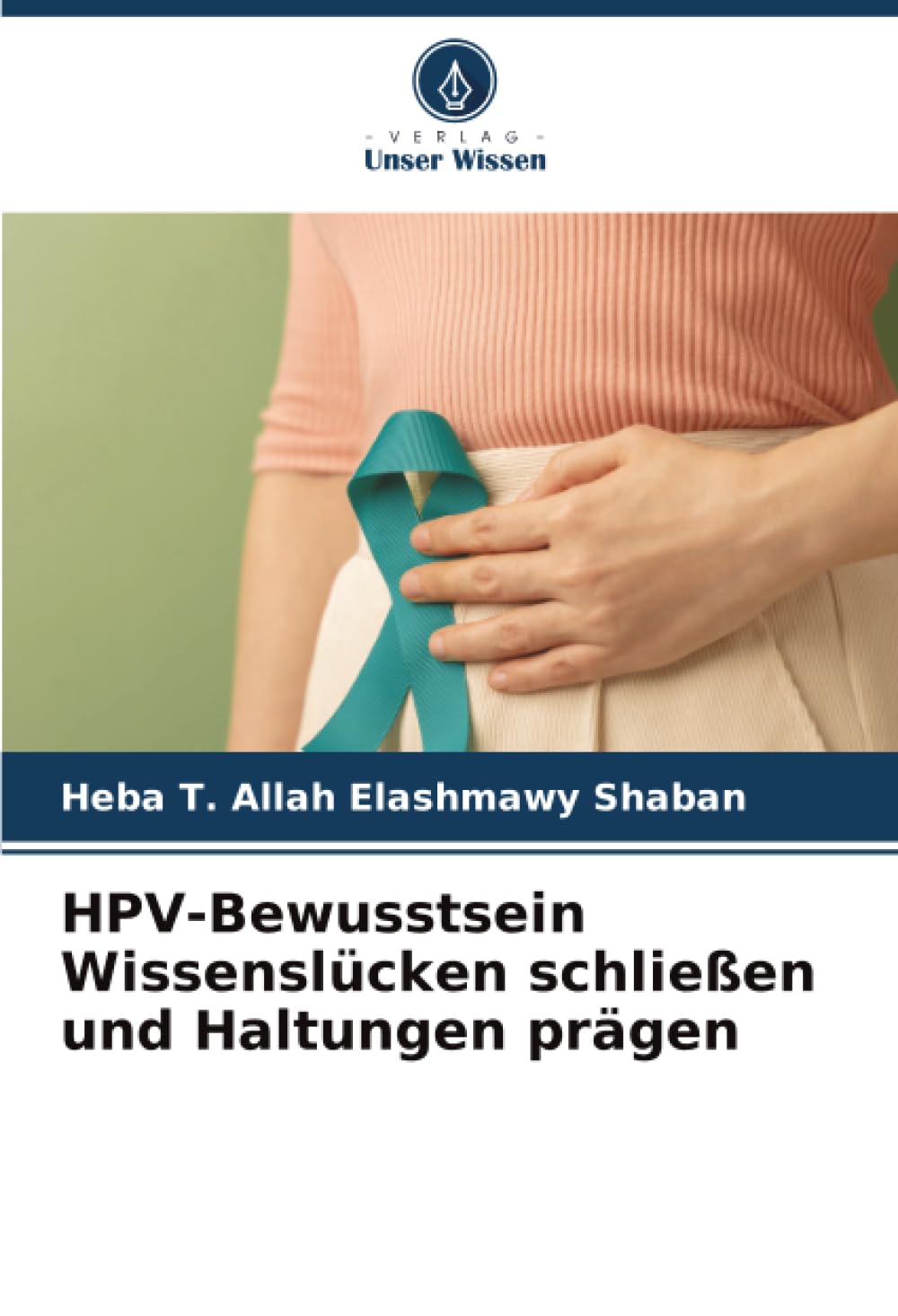 HPV-Bewusstsein Wissenslücken schließen und Haltungen prägen
