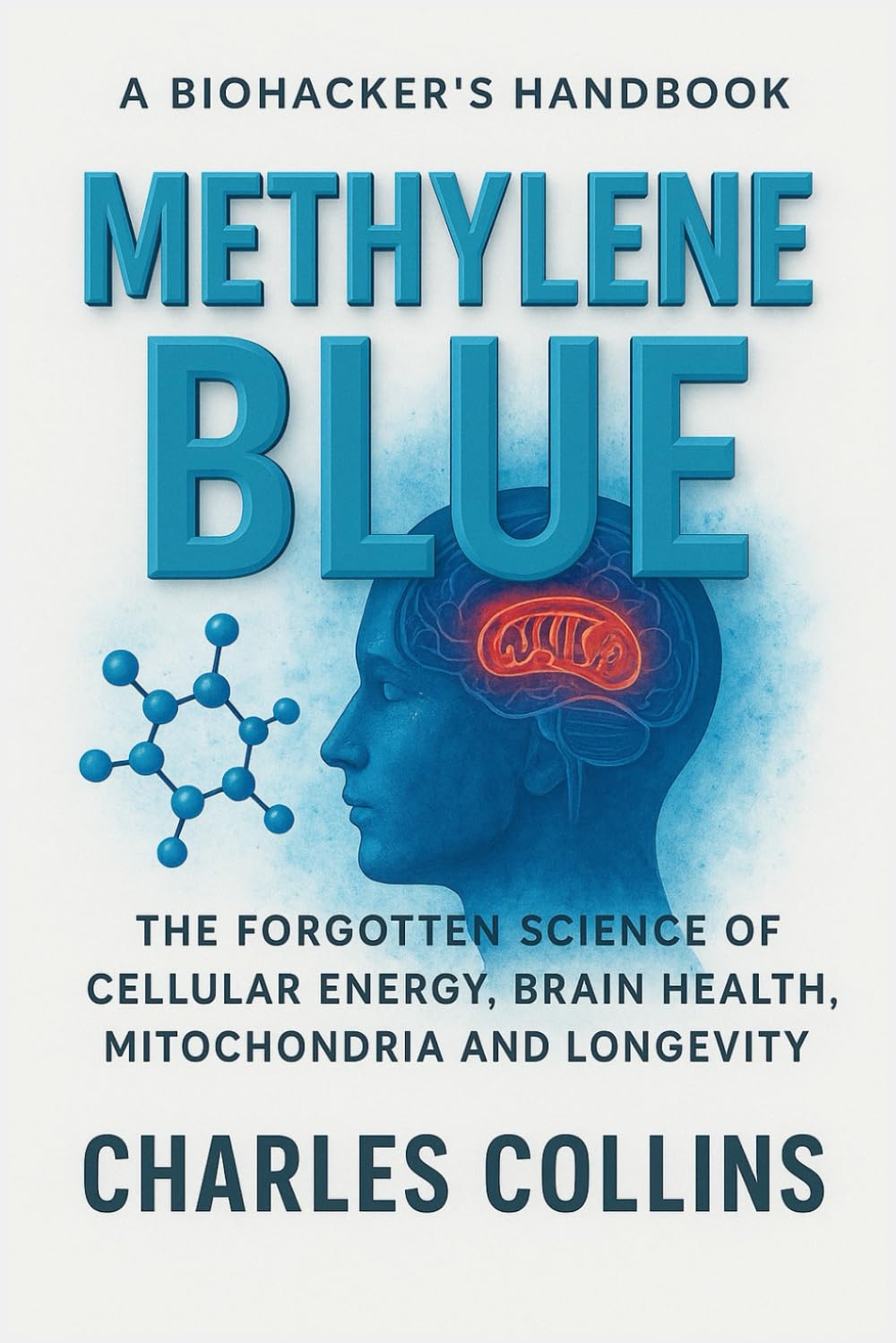 Methylene Blue: The Forgotten Science of Cellular Energy, Brain Health , Mitochondria and Longevity