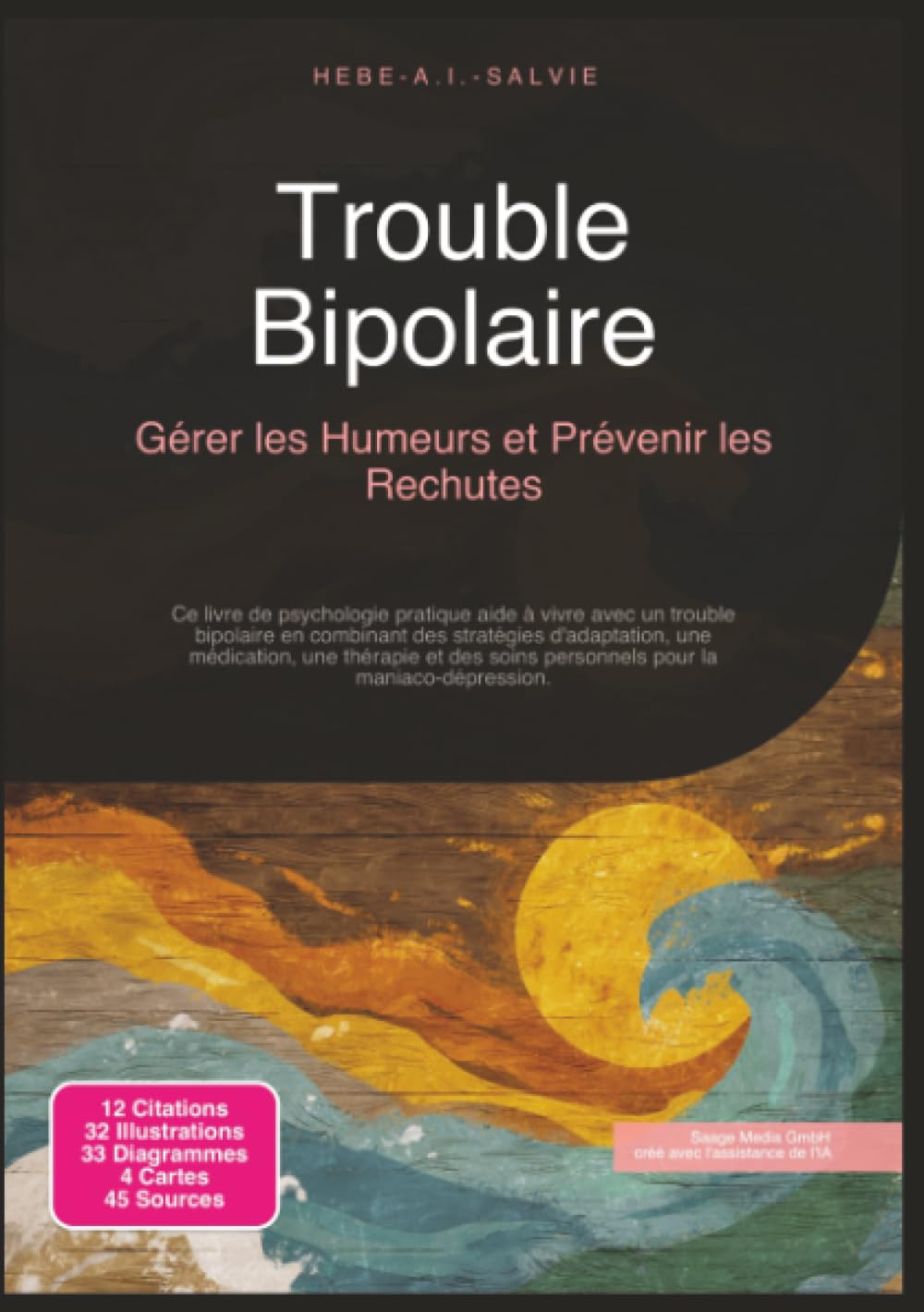 Trouble Bipolaire: Gérer les Humeurs et Prévenir les Rechutes (Psychologie)