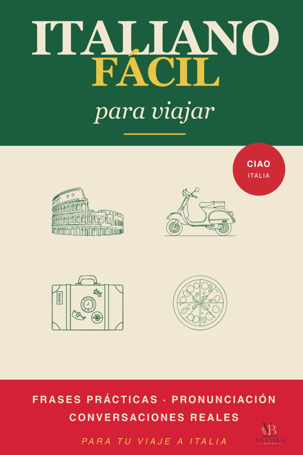 Italiano Fácil para Viajar: Frases prácticas, pronunciación y conversaciones reales para tu viaje a Italia (Aprende Italiano Fácil)
