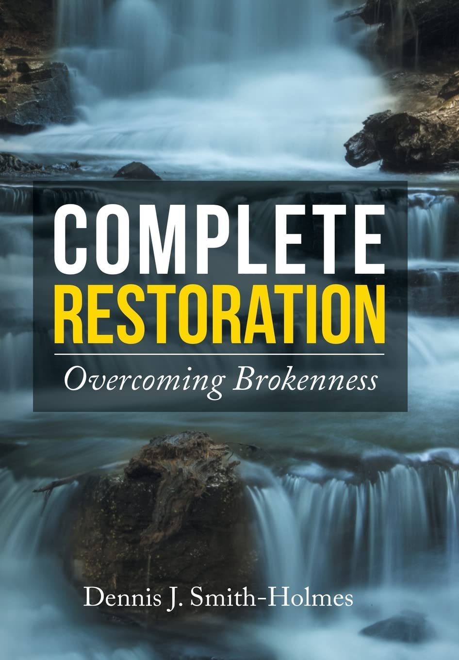 Complete Restoration: Overcoming Brokenness