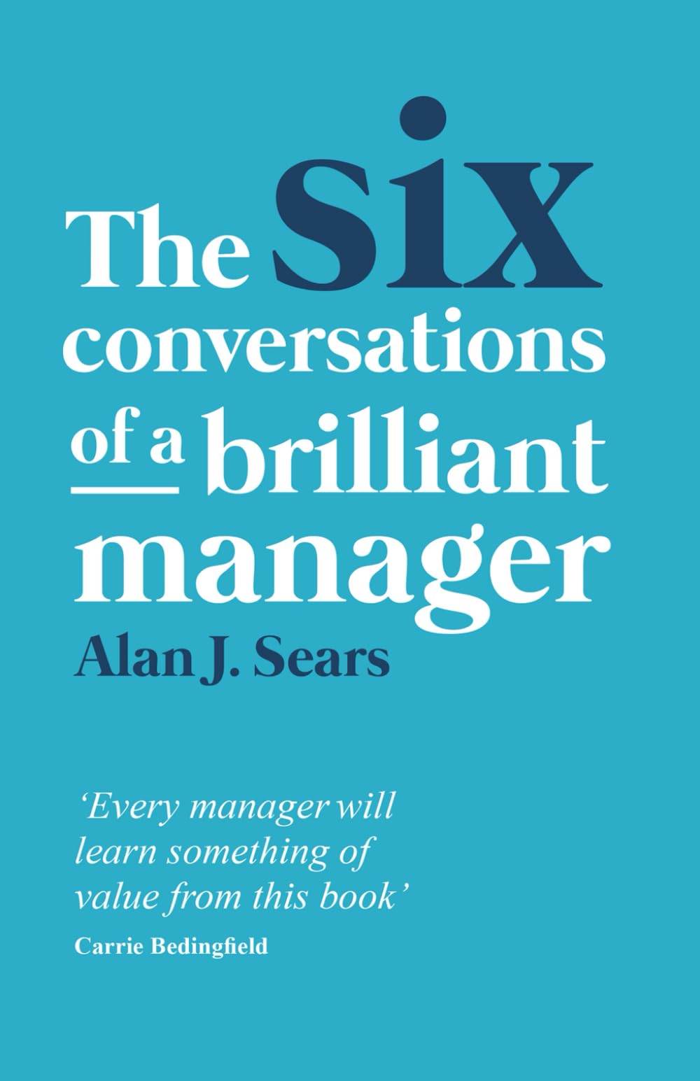 The Six Conversation of a Brilliant Manager: A BUSINESS STORY FOR MANAGERS (And anyone who has a manager)