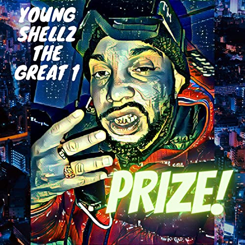 Shellz Truely PRIZE! de Young Shellz The Great 1 no Amazon Music Unlimited