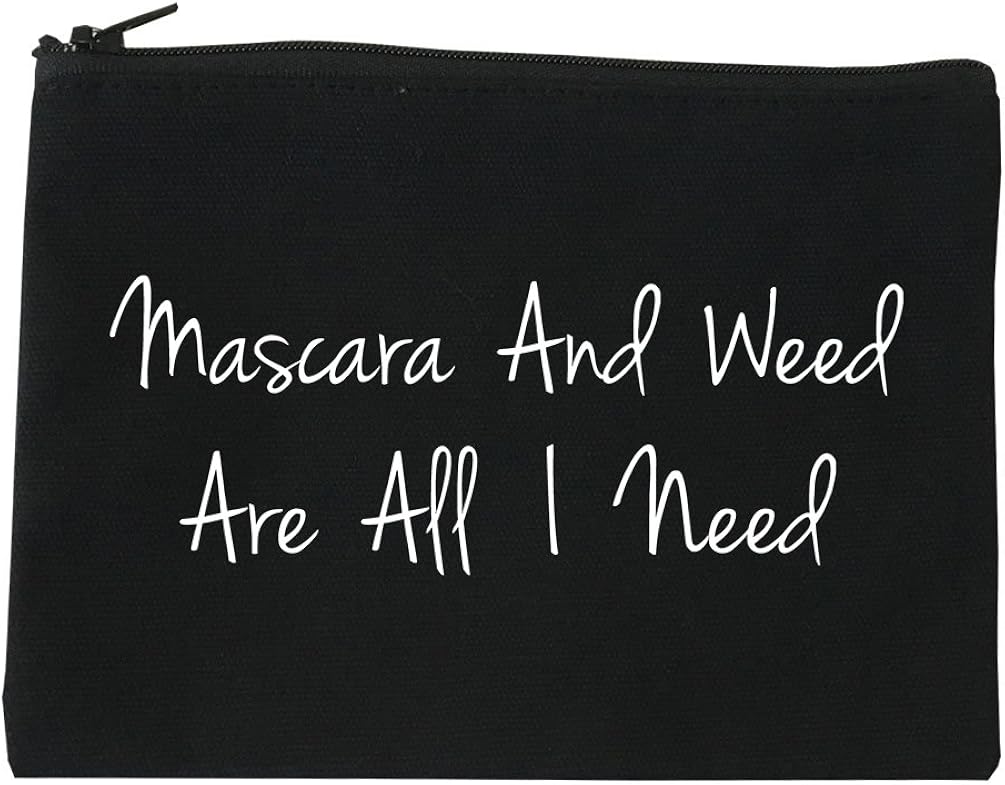 Amazon Com Mascara And Weed All I Need Cosmetic Makeup Bag Beauty Personal Care