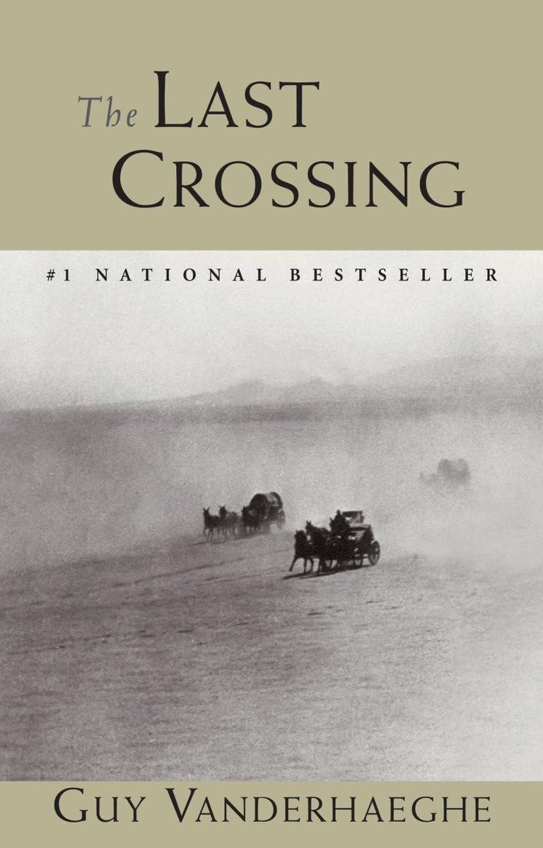 The Last Crossing [Paperback] Vanderhaeghe, Guy