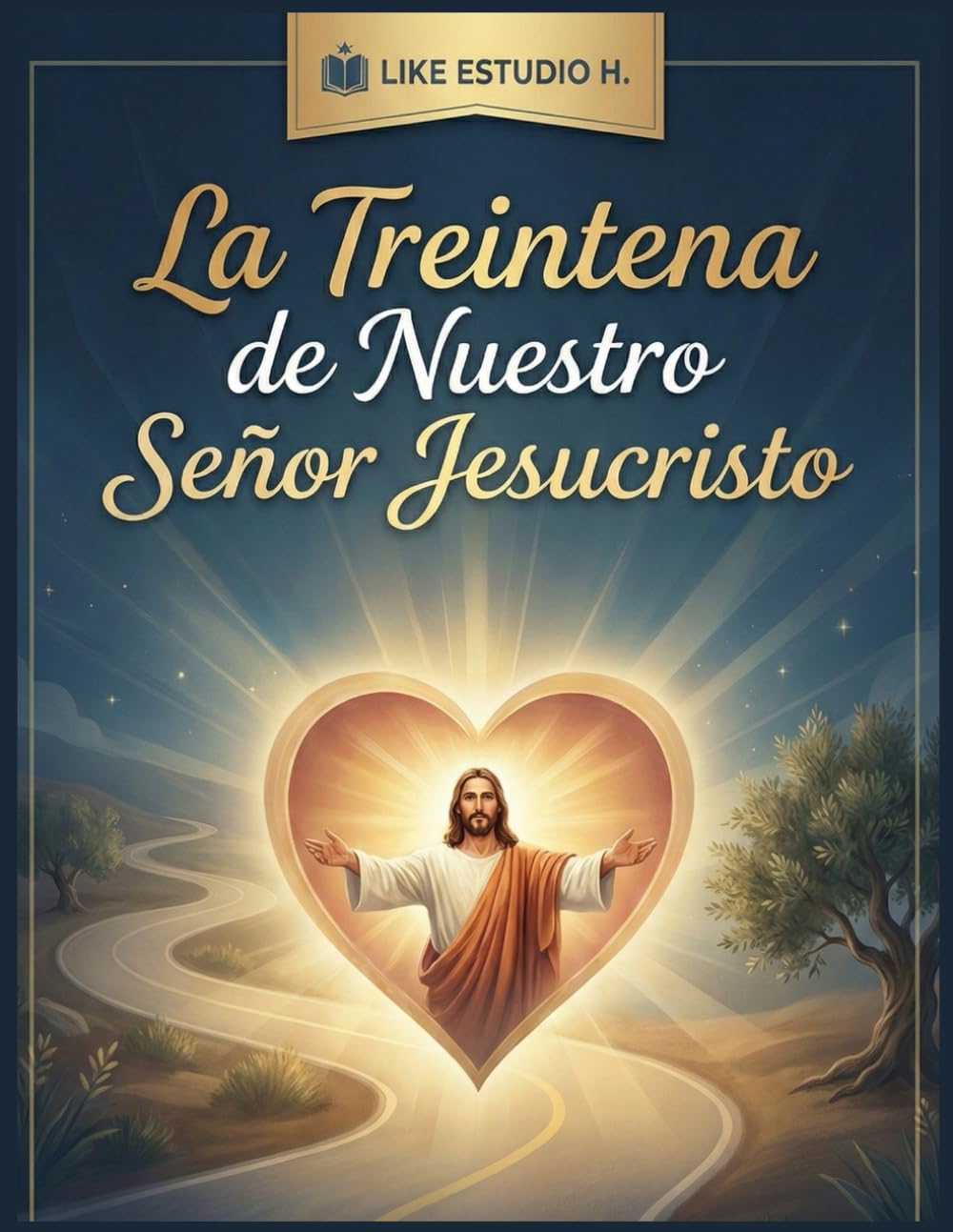 La Treintena de Nuestro Señor Jesucristo: 30 días con el Divino Maestro