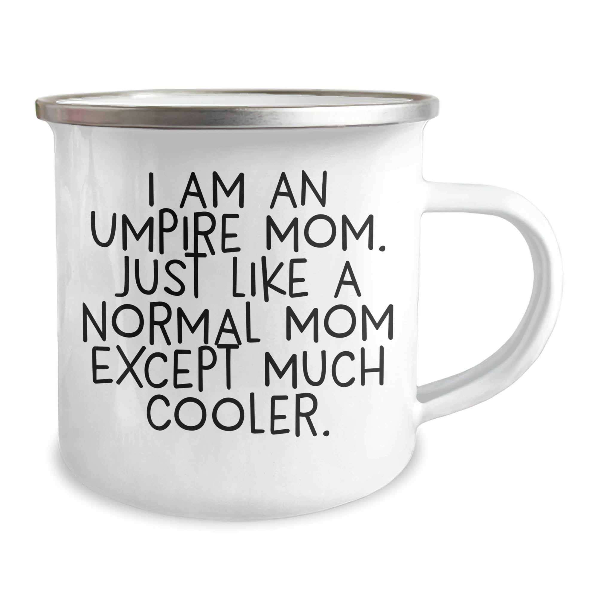 Umpire Mom Gifts for Umpire Friends and Family - Christmas Unique Umpire Camping Mug I Am An Umpire Mom Just Like A Normal Mom Except Much Cooler