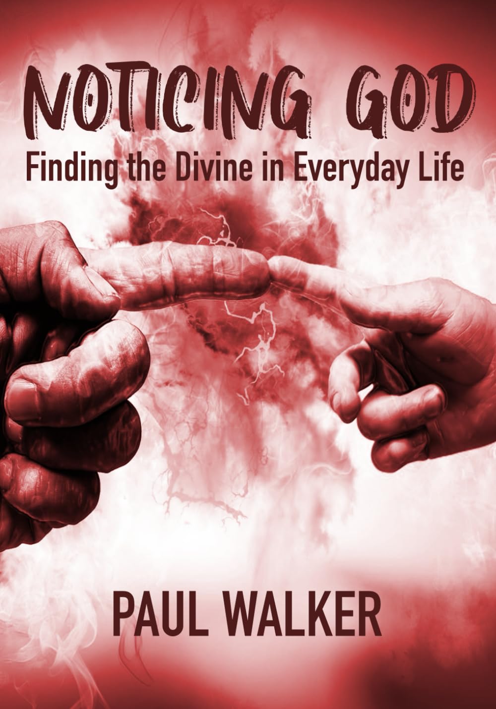 Noticing God: Finding the Divine in everyday life