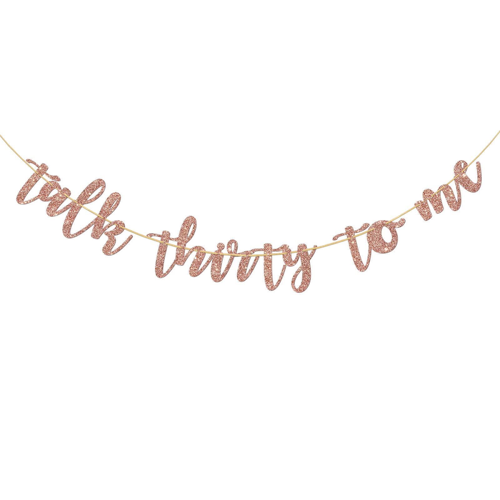 Tenhaisi Rose Gold Glitter Talk Thirty To Me Banner, Happy 30th Birthday Banner, 30th Anniversary Dirty 30 Party Decoration Supplies
