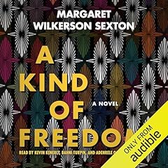 A Kind of Freedom Audiolibro Por Margaret Wilkerson Sexton arte de portada