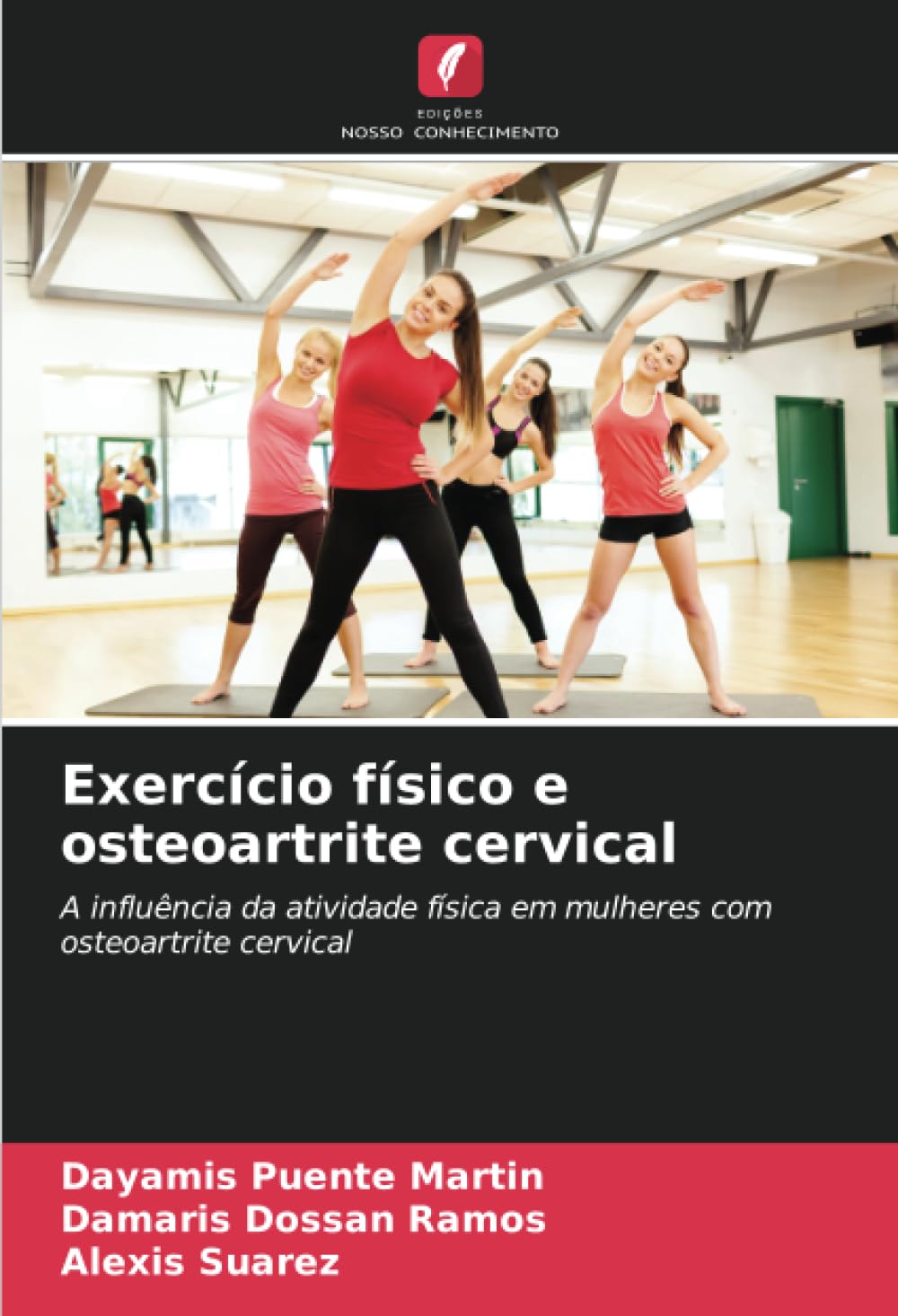 Exercício físico e osteoartrite cervical: A influência da atividade física em mulheres com osteoartrite cervical