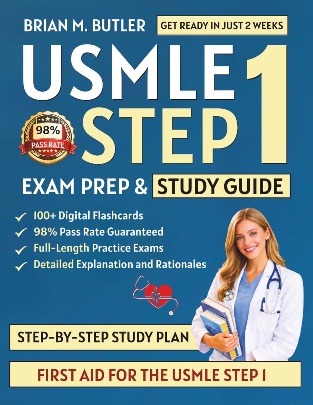 USMLE Step 1 exam prep & Study Guide: First Aid for the USMLE Step 1 — Complete Exam Prep with High-Yield Practice Questions, Full-Length Practice Tests, Proven Strategies, and Expert Tips to Pass